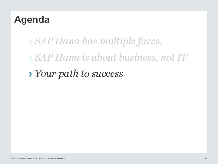 Agenda › SAP Hana has multiple faces. › SAP Hana is about business, not