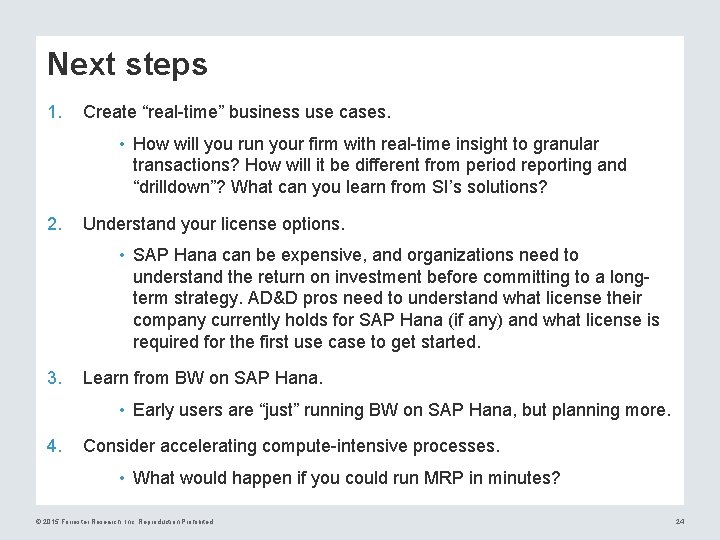 Next steps 1. Create “real-time” business use cases. • How will you run your