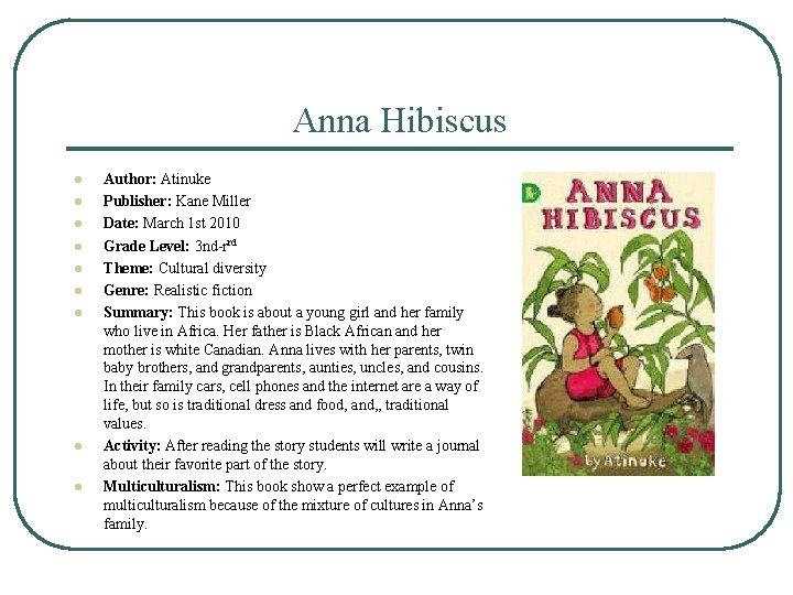 Anna Hibiscus l l l l l Author: Atinuke Publisher: Kane Miller Date: March