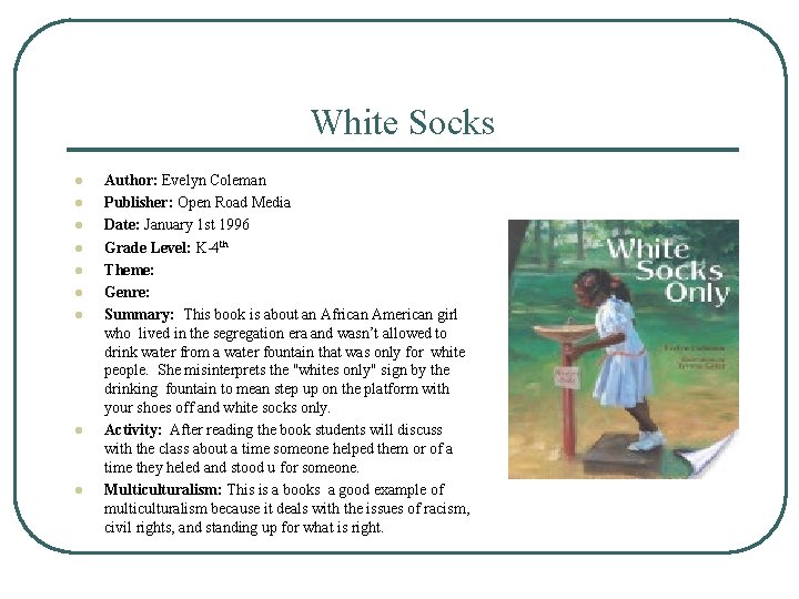 White Socks l l l l l Author: Evelyn Coleman Publisher: Open Road Media