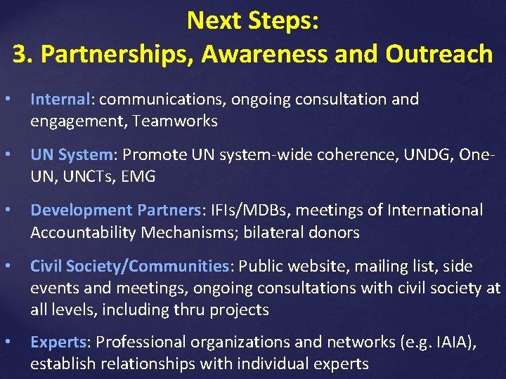 Next Steps: 3. Partnerships, Awareness and Outreach • Internal: communications, ongoing consultation and engagement,