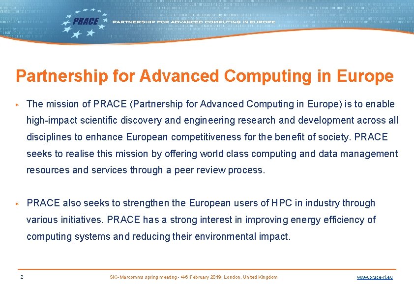 Partnership for Advanced Computing in Europe The mission of PRACE (Partnership for Advanced Computing