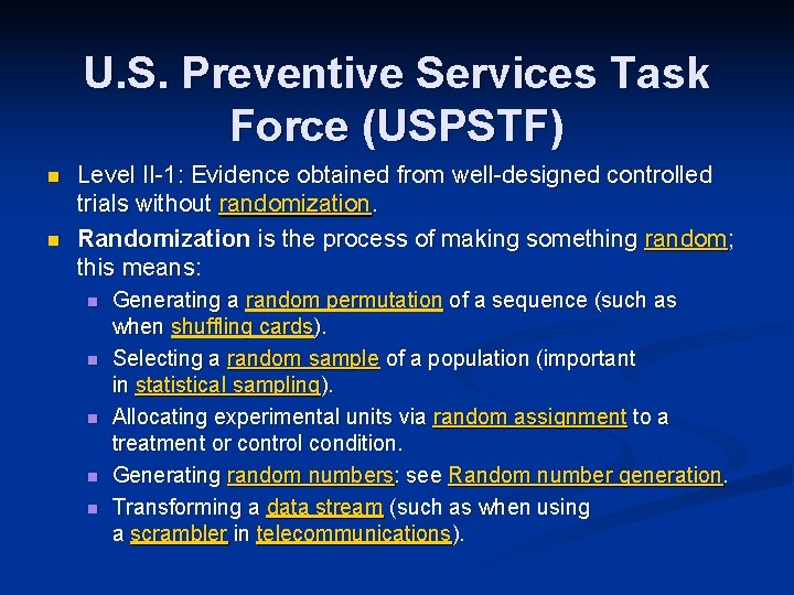 U. S. Preventive Services Task Force (USPSTF) n n Level II-1: Evidence obtained from