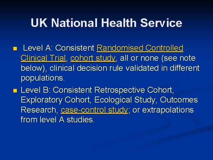 UK National Health Service n n Level A: Consistent Randomised Controlled Clinical Trial, cohort