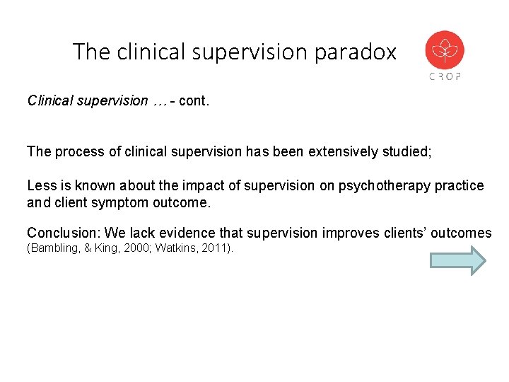 The clinical supervision paradox Clinical supervision … - cont. The process of clinical supervision