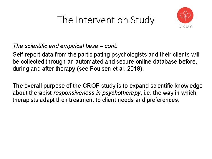 The Intervention Study The scientific and empirical base – cont. Self-report data from the