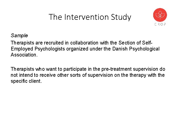 The Intervention Study Sample Therapists are recruited in collaboration with the Section of Self.