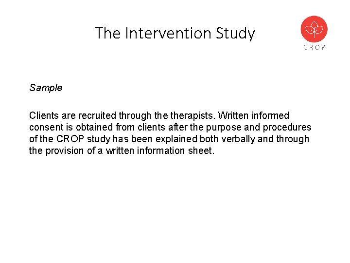 The Intervention Study Sample Clients are recruited through therapists. Written informed consent is obtained