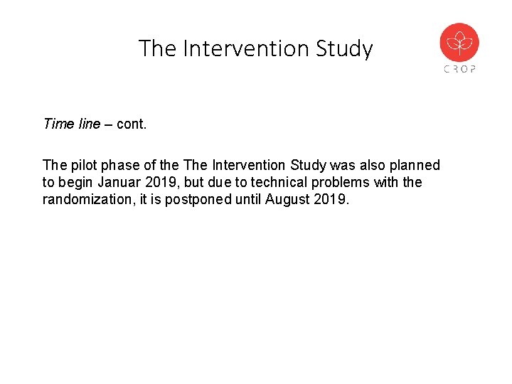 The Intervention Study Time line – cont. The pilot phase of the The Intervention