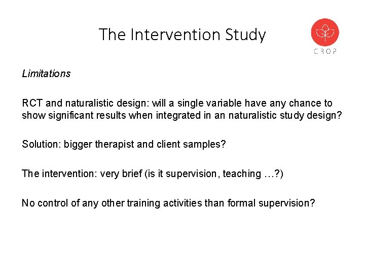 The Intervention Study Limitations RCT and naturalistic design: will a single variable have any