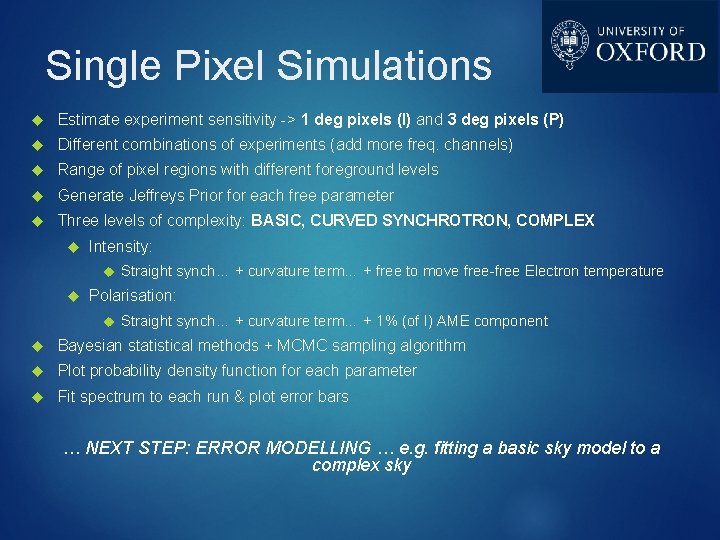 Single Pixel Simulations Estimate experiment sensitivity -> 1 deg pixels (I) and 3 deg