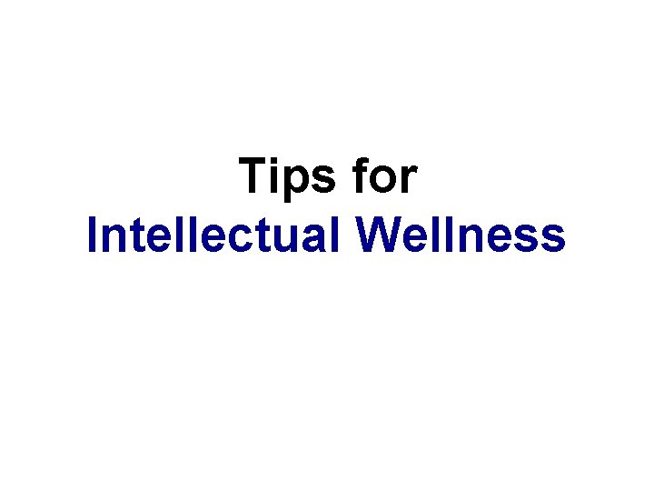 Tips for Intellectual Wellness 