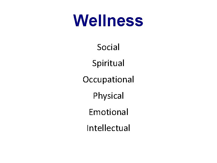 Wellness Social Spiritual Occupational Physical Emotional Intellectual 