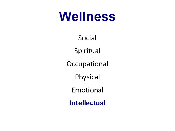 Wellness Social Spiritual Occupational Physical Emotional Intellectual 