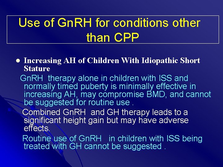 Use of Gn. RH for conditions other than CPP Increasing AH of Children With