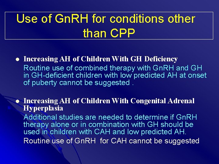 Use of Gn. RH for conditions other than CPP Increasing AH of Children With