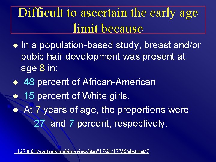 Difficult to ascertain the early age limit because In a population-based study, breast and/or