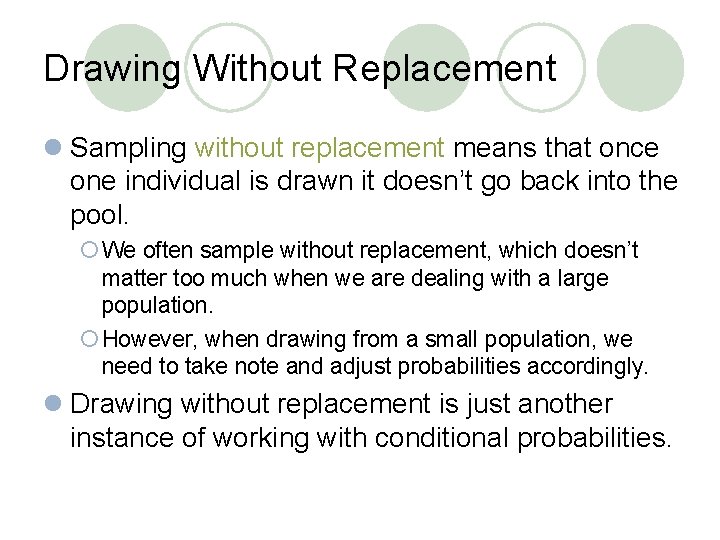 Drawing Without Replacement l Sampling without replacement means that once one individual is drawn Drawing Without Replacement l Sampling without replacement means that once one individual is drawn