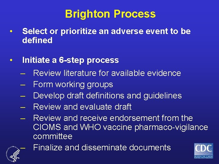 Brighton Process • Select or prioritize an adverse event to be defined • Initiate