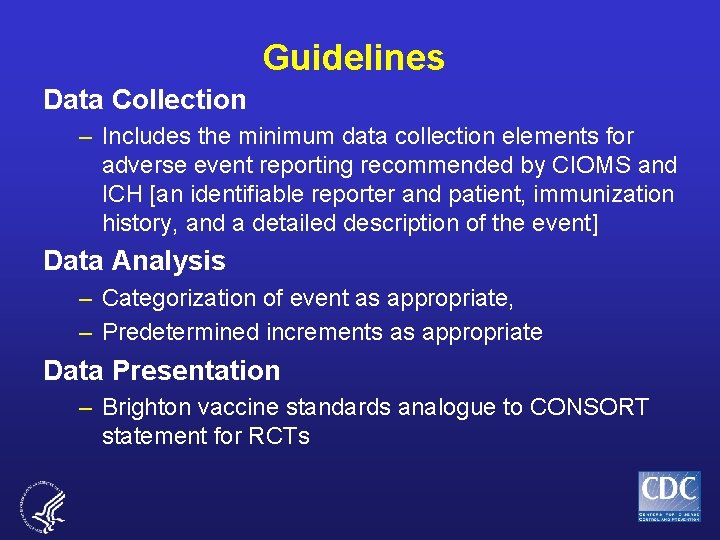 Guidelines Data Collection – Includes the minimum data collection elements for adverse event reporting