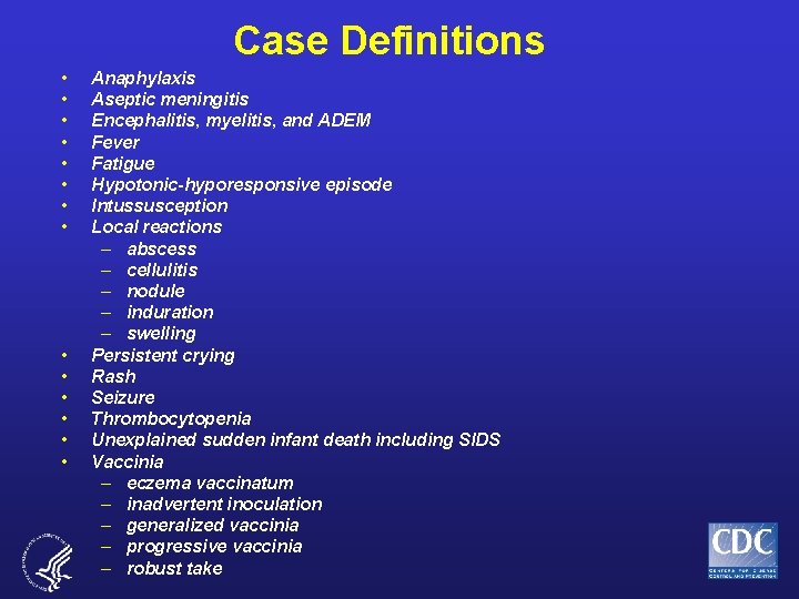 Case Definitions • • • • Anaphylaxis Aseptic meningitis Encephalitis, myelitis, and ADEM Fever