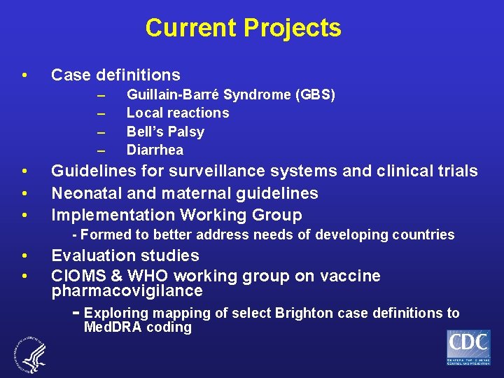 Current Projects • Case definitions – – • • • Guillain-Barré Syndrome (GBS) Local