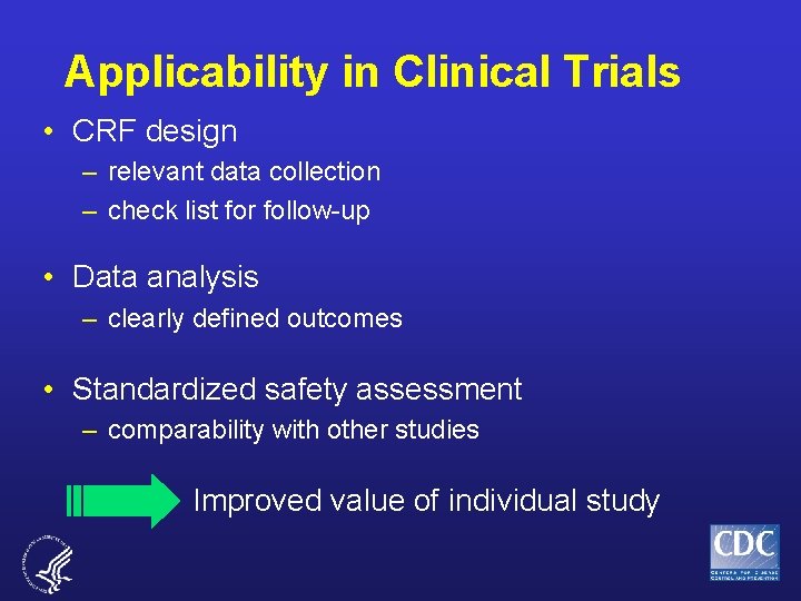 Applicability in Clinical Trials • CRF design – relevant data collection – check list