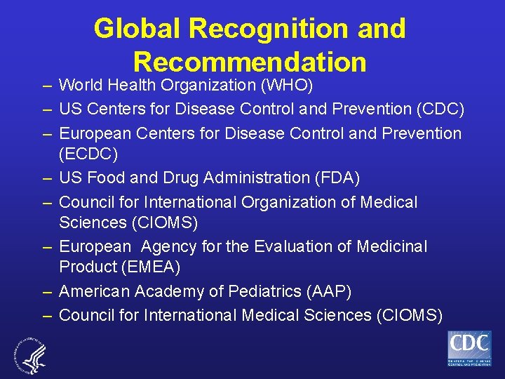 Global Recognition and Recommendation – World Health Organization (WHO) – US Centers for Disease