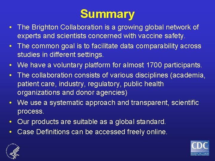 Summary • The Brighton Collaboration is a growing global network of experts and scientists