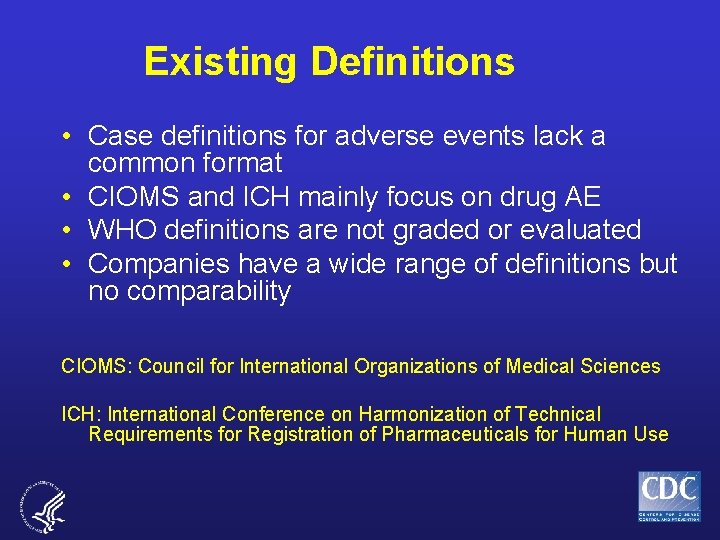 Existing Definitions • Case definitions for adverse events lack a common format • CIOMS