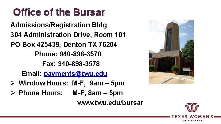 Office of the Bursar Admissions/Registration Bldg 304 Administration Drive, Room 101 PO Box 425439,