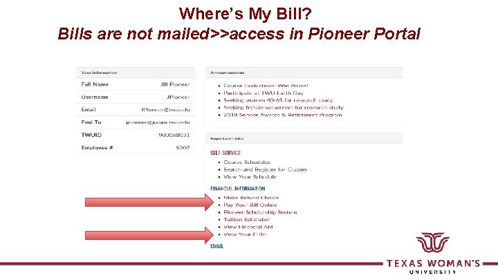 Where’s My Bill? Bills are not mailed>>access in Pioneer Portal 