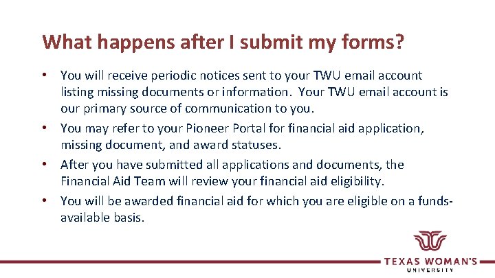 What happens after I submit my forms? • You will receive periodic notices sent