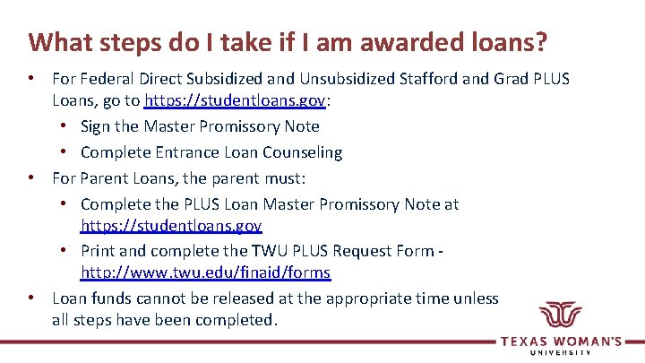 What steps do I take if I am awarded loans? • For Federal Direct