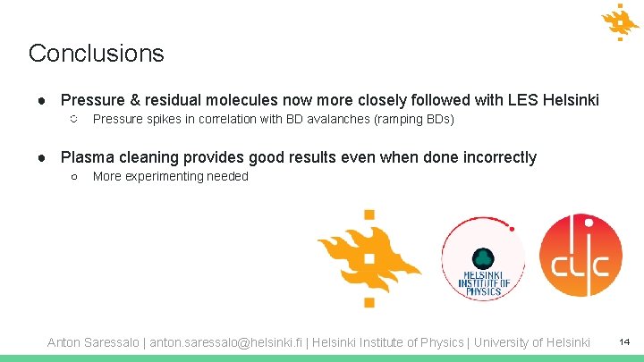 Conclusions ● Pressure & residual molecules now more closely followed with LES Helsinki ○