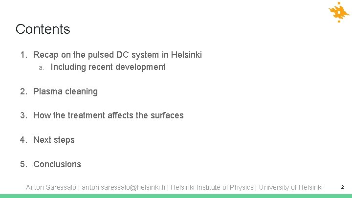Contents 1. Recap on the pulsed DC system in Helsinki a. Including recent development