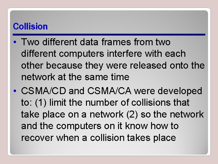 Collision • Two different data frames from two different computers interfere with each other