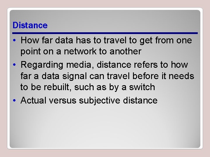 Distance • How far data has to travel to get from one point on