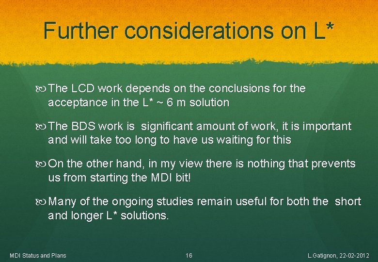 Further considerations on L* The LCD work depends on the conclusions for the acceptance