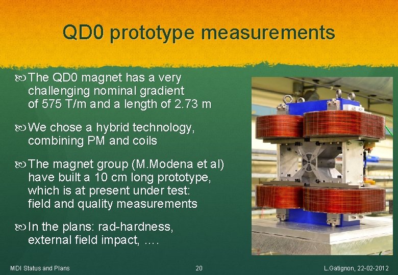 QD 0 prototype measurements The QD 0 magnet has a very challenging nominal gradient