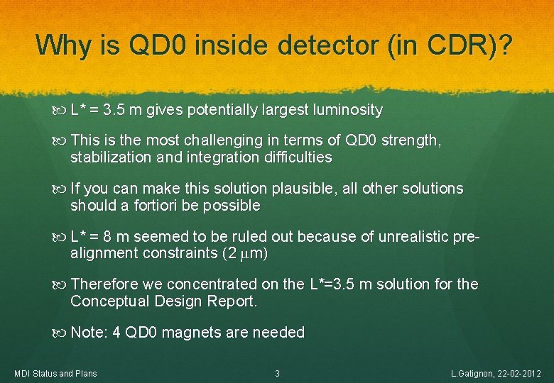 Why is QD 0 inside detector (in CDR)? L* = 3. 5 m gives