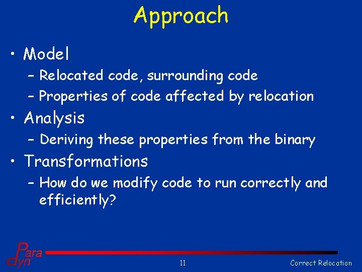 Approach • Model – Relocated code, surrounding code – Properties of code affected by