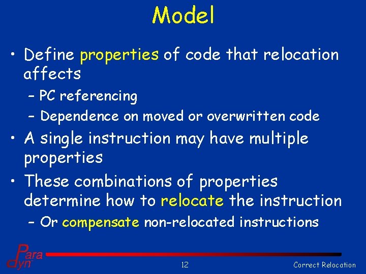 Model • Define properties of code that relocation affects – PC referencing – Dependence