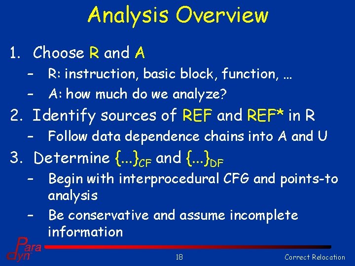 Analysis Overview 1. Choose R and A – – R: instruction, basic block, function,