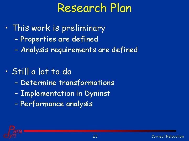 Research Plan • This work is preliminary – Properties are defined – Analysis requirements