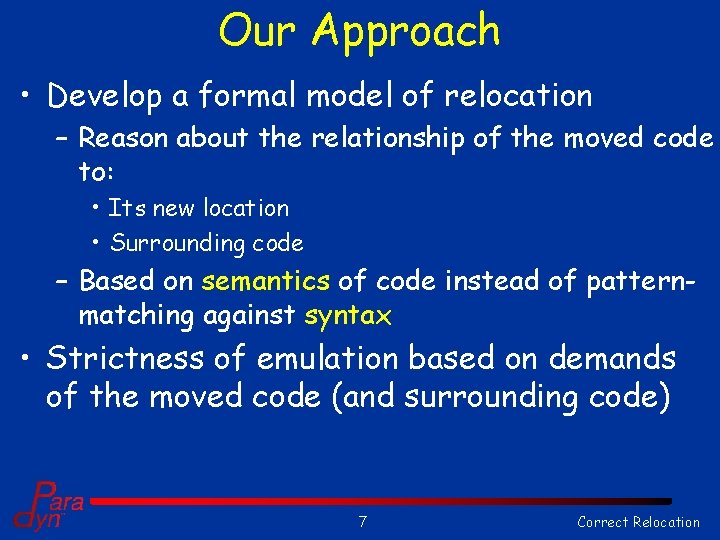 Our Approach • Develop a formal model of relocation – Reason about the relationship