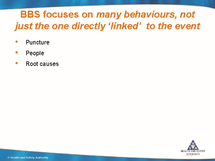 BBS focuses on many behaviours, not just the one directly ‘linked’ to the event