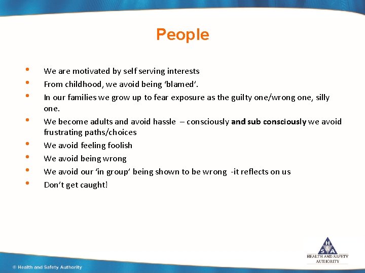 People • • We are motivated by self serving interests From childhood, we avoid