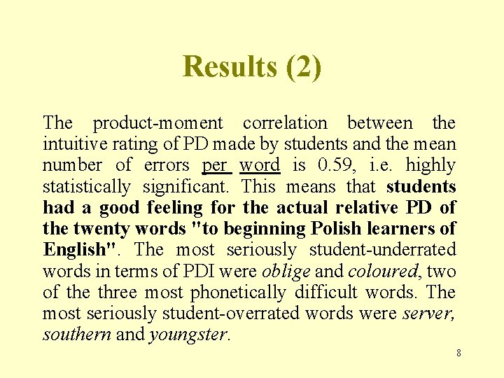 Results (2) The product-moment correlation between the intuitive rating of PD made by students