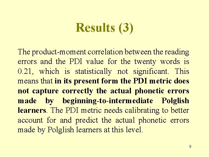 Results (3) The product-moment correlation between the reading errors and the PDI value for
